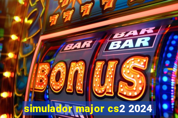 simulador major cs2 2024